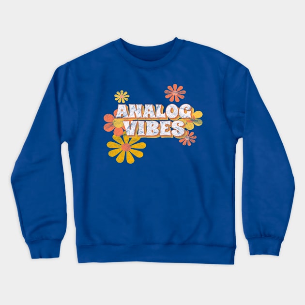 Analog Vibes Retro Hippie Crewneck Sweatshirt by Analog Designs